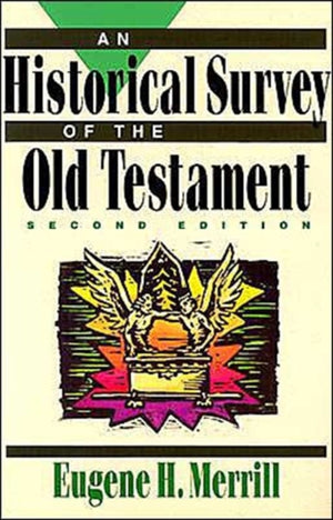An Historical Survey of the Old Testament