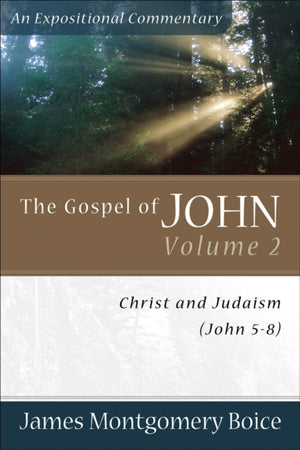 Gospel of John – Christ and Judaism (John 5–8)