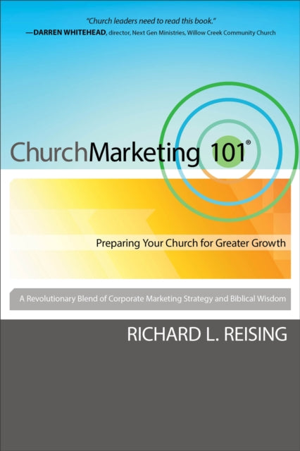 Book cover of: Church Marketing 101 – Preparing Your Church for Greater Growth. By: Richard L. Reising