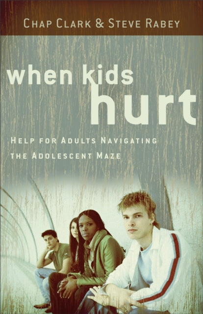 Book cover of: When Kids Hurt – Help for Adults Navigating the Adolescent Maze. By: Chap Clark