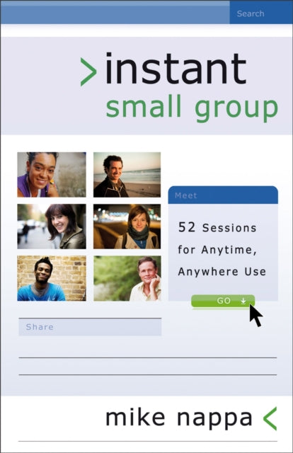 Book cover of: Instant Small Group – 52 Sessions for Anytime, Anywhere Use. By: Mike Nappa
