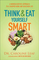 Book cover of: Think and Eat Yourself Smart – A Neuroscientific Approach to a Sharper Mind and Healthier Life