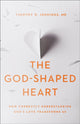 Book cover of: God–Shaped Heart – How Correctly Understanding God`s Love Transforms Us. By: Timothy R. Jennings MD