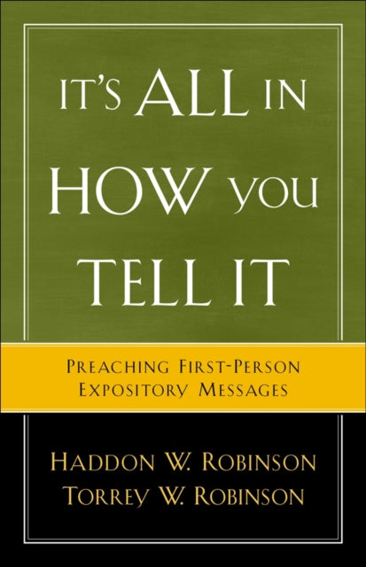 It`s All in How You Tell It – Preaching First–Person Expository Messages