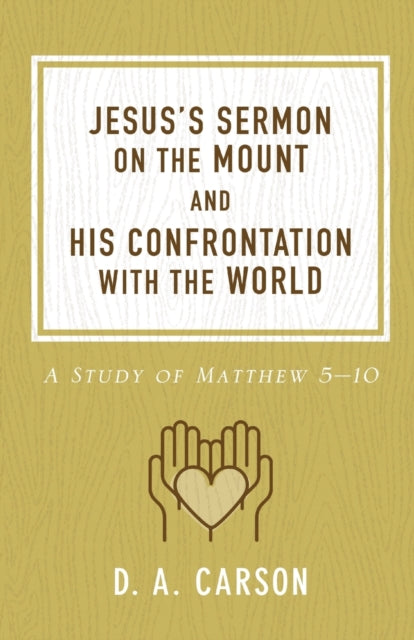 Book cover of: Jesus's Sermon on the Mount and His Confrontation with the World. By: D. A. Carson