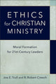 Book cover of: Ethics for Christian Ministry – Moral Formation for Twenty–First–Century Leaders. By: Joe E. Trull