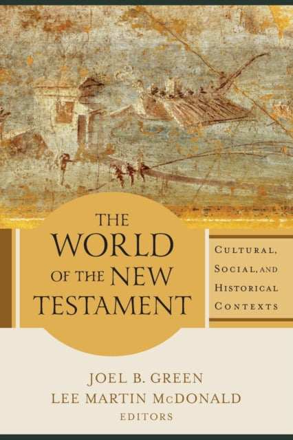 Book cover of: World of the New Testament – Cultural, Social, and Historical Contexts
