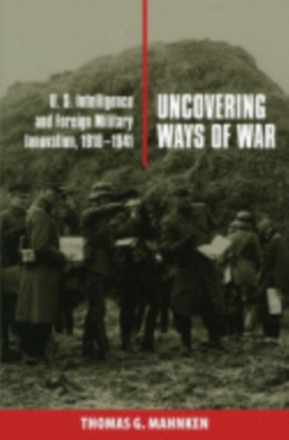 Book cover of: Uncovering Ways of War. By: Thomas G. Mahnken