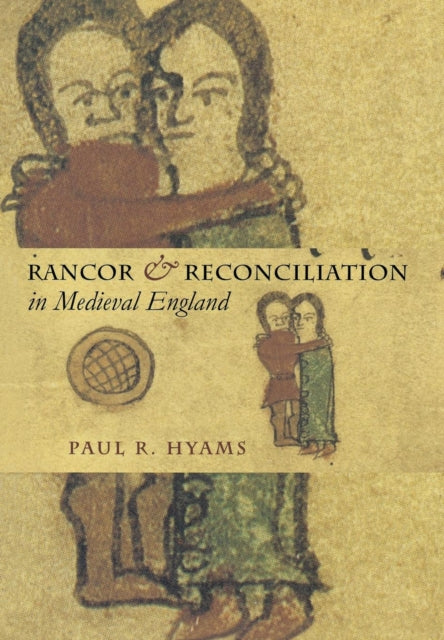 Book cover of: Rancor and Reconciliation in Medieval England. By: Paul R. Hyams