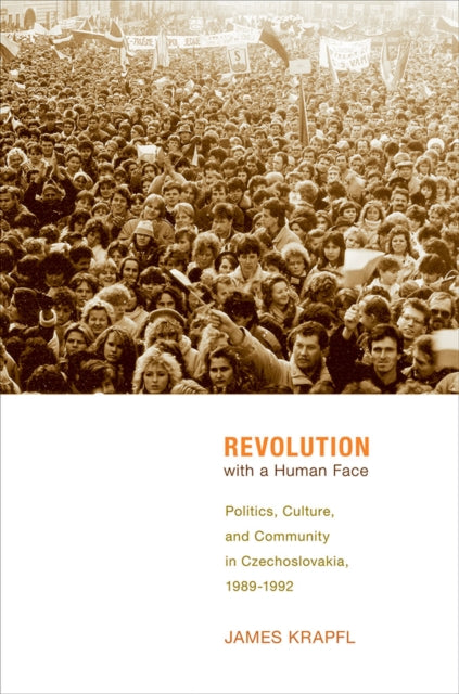 Book cover of: Revolution with a Human Face. By: James Krapfl