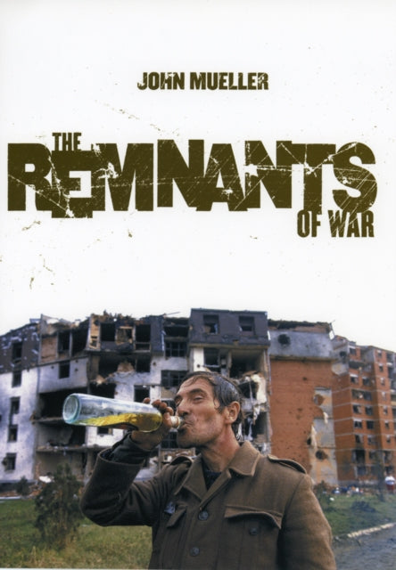 Book cover of: Remnants of War. By: John E. Mueller