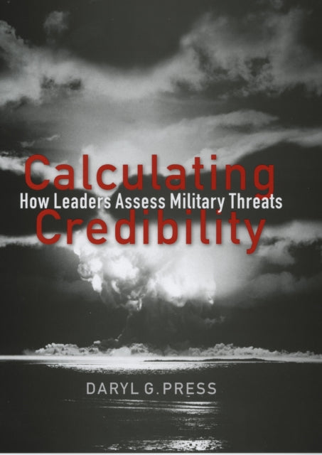 Book cover of: Calculating Credibility. By: Daryl G. Press