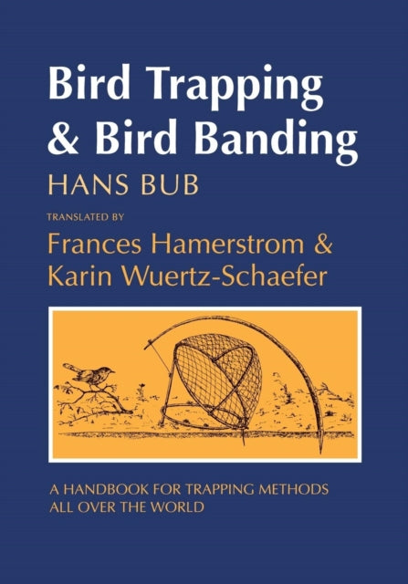 Book cover of: Bird Trapping and Bird Banding. By: Hans Bub