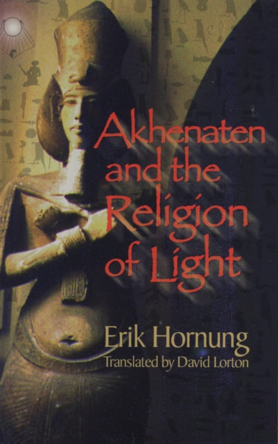 Book cover of: Akhenaten and the Religion of Light. By: Erik Hornung