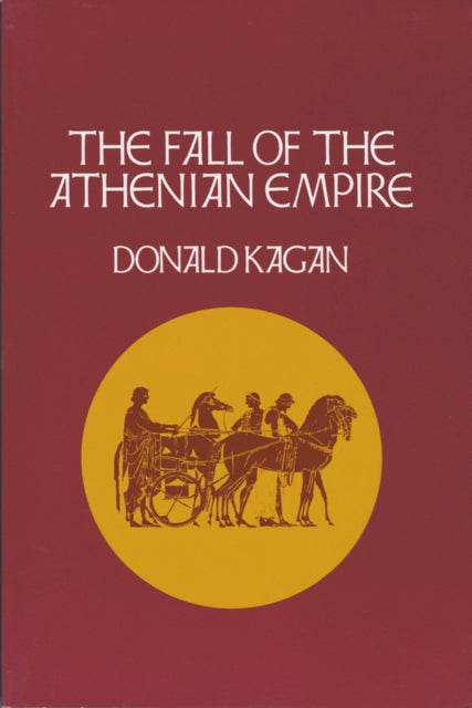 Book cover of: Fall of the Athenian Empire. By: Donald Kagan