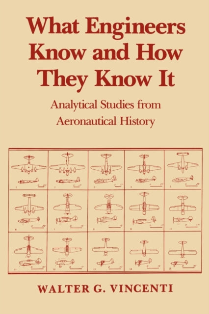 Book cover of: What Engineers Know and How They Know It:. By: Walter G. Vincenti