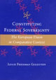 Book cover of: Constituting Federal Sovereignty. By: Leslie Friedman Goldstein