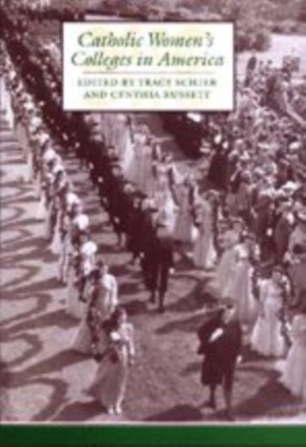 Book cover of: Catholic Women's Colleges in America