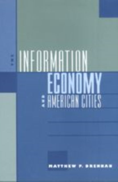 Book cover of: Information Economy and American Cities. By: Matthew P. Drennan