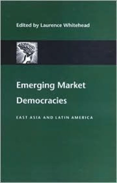 Book cover of: Emerging Market Democracies. By: Laurence Whitehead