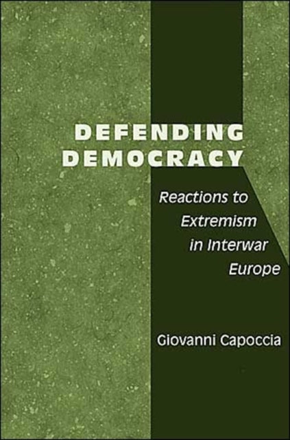 Book cover of: Defending Democracy. By: Giovanni Capoccia
