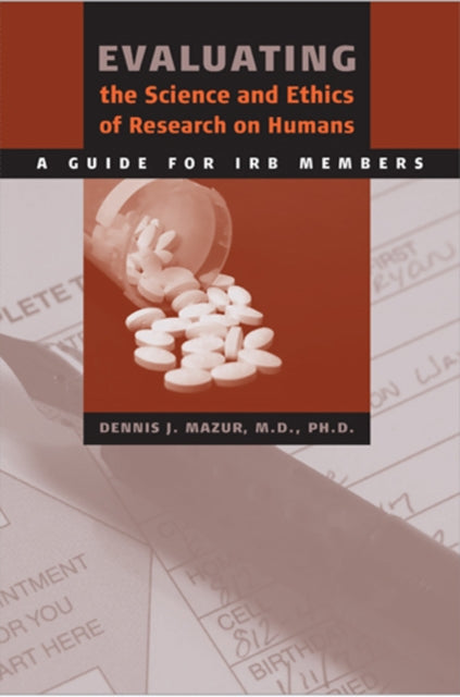 Book cover of: Evaluating the Science and Ethics of Research on Humans. By: Dennis J. Mazur