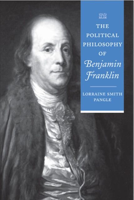Book cover of: Political Philosophy of Benjamin Franklin. By: Lorraine Smith Pangle