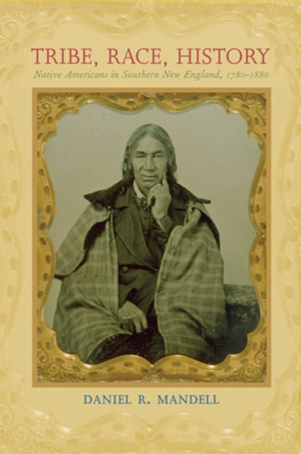 Book cover of: Tribe, Race, History. By: Daniel R. Mandell