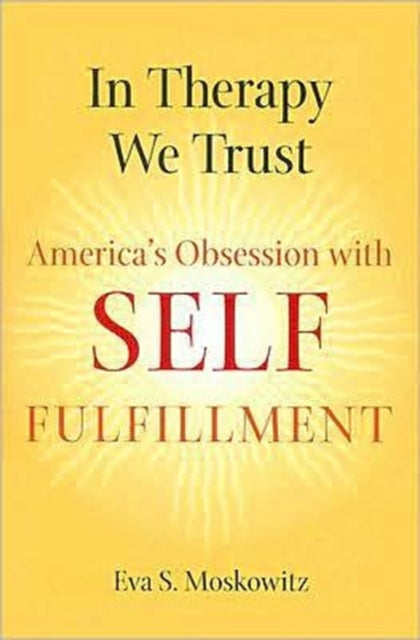 Book cover of: In Therapy We Trust. By: Eva S. Moskowitz