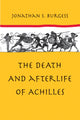 Book cover of: Death and Afterlife of Achilles. By: Jonathan S. Burgess