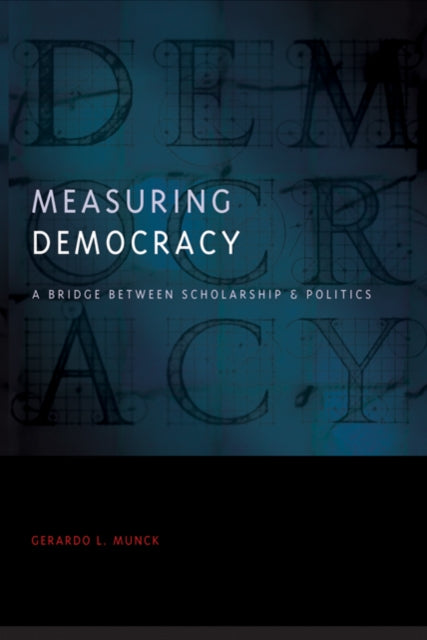 Book cover of: Measuring Democracy. By: Gerardo L. Munck