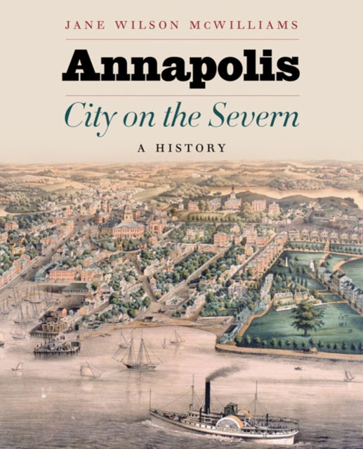 Book cover of: Annapolis, City on the Severn. By: Jane Wilson McWilliams