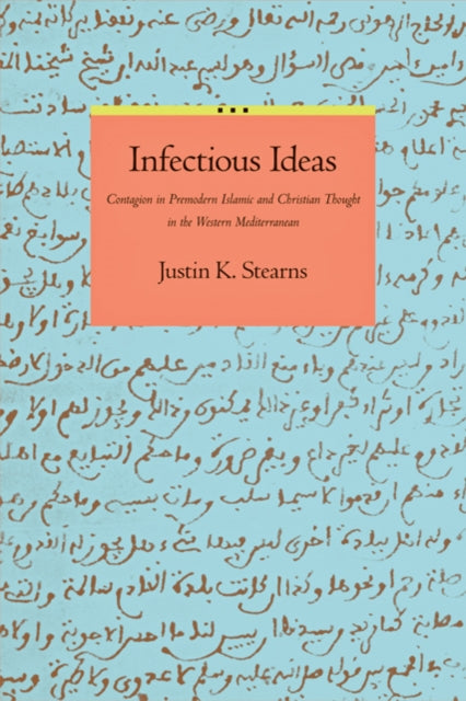 Book cover of: Infectious Ideas. By: Justin K. Stearns