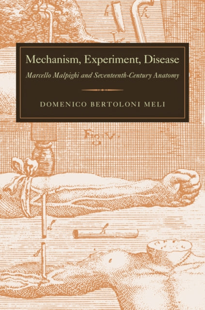 Book cover of: Mechanism, Experiment, Disease. By: Domenico Bertoloni Meli