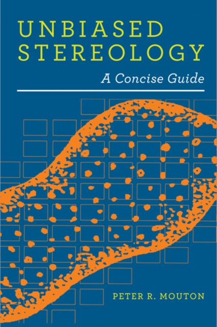 Book cover of: Unbiased Stereology. By: Peter R. Mouton