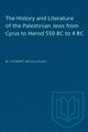 Book cover of: History and Literature of the Palestinian Jews from Cyrus to Herod 550 BC to 4 BC. By: W. Stewart McCullough