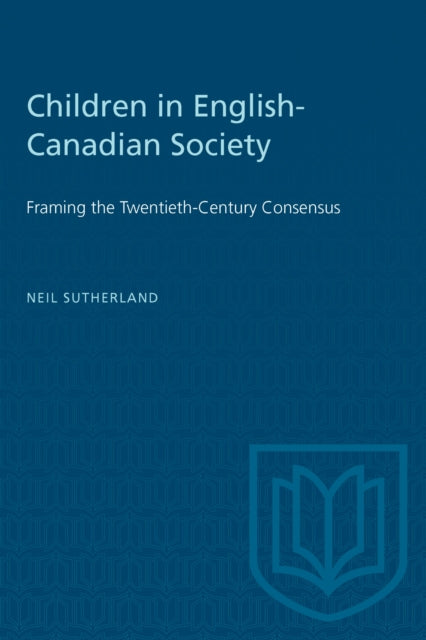 Book cover of: Children in English-Canadian Society. By: Neil Sutherland
