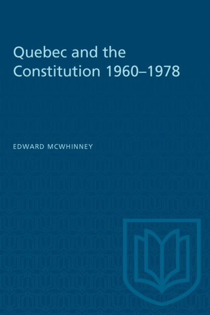 Book cover of: Quebec and the Constitution 1960-1978