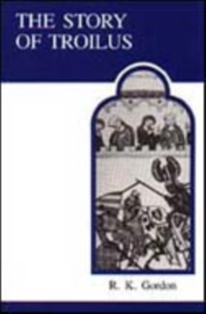 Book cover of: Story of Troilus. By: R. K. Gordon