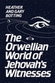 Book cover of: Orwellian World of Jehovah's Witnesses