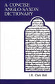 Book cover of: Concise Anglo-Saxon Dictionary