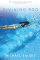 Book cover of: Divining Rod. By: Michael Knight