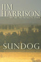 Book cover of: Sundog. By: Jim Harrison