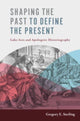 Book cover of: Shaping the Past to Define the Present. By: Gregory E. Sterling
