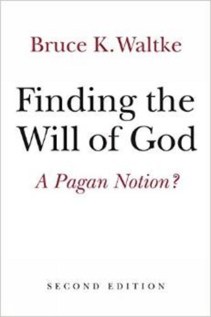 Book cover of: Finding the Will of God. By: Bruce K. Waltke