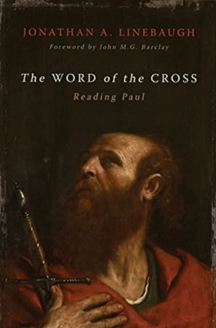 Book cover of: Word of the Cross. By: Jonathan A. Linebaugh