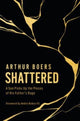 Book cover of: Shattered. By: Arthur Boers