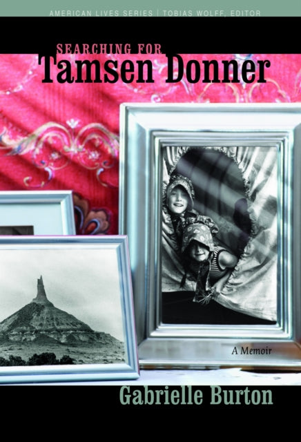 Book cover of: Searching for Tamsen Donner. By: Gabrielle Burton