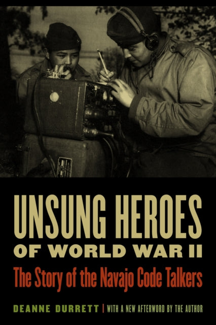 Book cover of: Unsung Heroes of World War II. By: Deanne Durrett