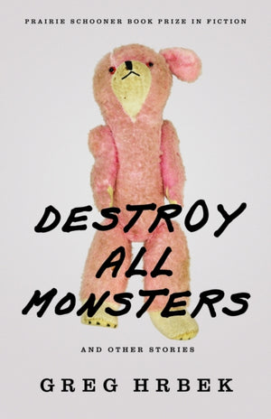 Destroy All Monsters, and Other Stories